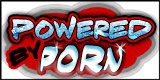 Powered By Porn